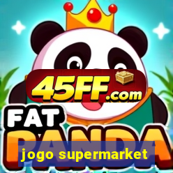 jogo supermarket